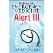 Alert Medical Series: Emergency Medicine Alert III