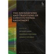 The Foundations and Traditions of Constitutional Amendment