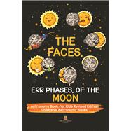 The Faces, Err Phases, of the Moon - Astronomy Book for Kids Revised Edition | Children's Astronomy Books