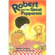 Robert and the Great Pepperoni