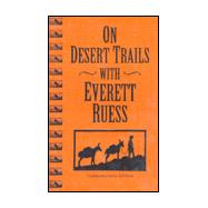 On Desert Trails With Everett Ruess
