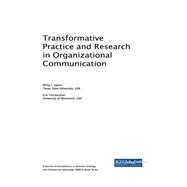 Transformative Practice and Research in Organizational Communication