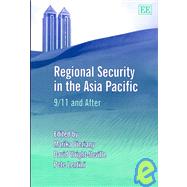 Regional Security in the Asia Pacific : 9/11 and After