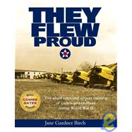 They Flew Proud : The Small Town and Airport Training of Cadets and Civilians During World War II