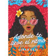 Adonde te lleve el ritmo (Spanish Edition) Novela romántica sobre el primer amor perdido