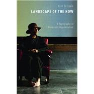 Landscape of the Now A Topography of Movement Improvisation
