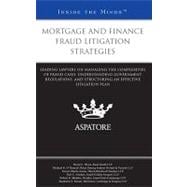 Mortgage and Finance Fraud Litigation Strategies