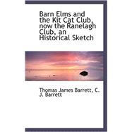 Barn Elms and the Kit Cat Club, Now the Ranelagh Club, an Historical Sketch