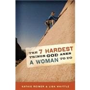 The 7 Hardest Things God Asks a Woman to Do