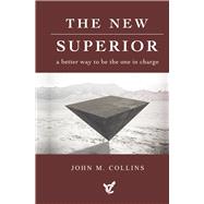 The New Superior A Better Way to Be the One in Charge