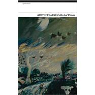Collected Poems: Austin Clarke