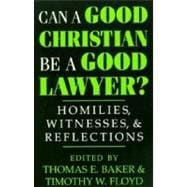 Can a Good Christian Be a Good Lawyer?