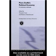 Piero Sraffa's Political Economy: A Centenary Estimate
