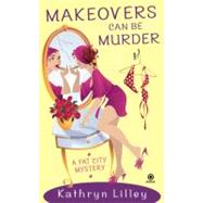 Makeovers Can Be Murder A Fat City Mystery