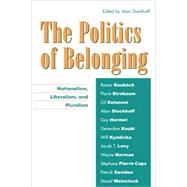 The Politics of Belonging Nationalism, Liberalism, and Pluralism