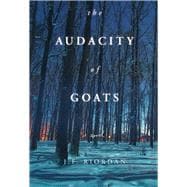 The Audacity of Goats A Novel