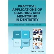 Practical Applications of Coaching and Mentoring in Dentistry