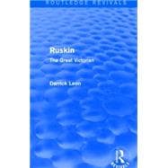 Ruskin (Routledge Revivals): The Great Victorian