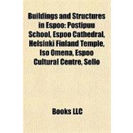 Buildings and Structures in Espoo : Postipuu School, Espoo Cathedral, Helsinki Finland Temple, Iso Omena, Espoo Cultural Centre, Sello