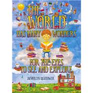 The World Has Many Wonders For The Eyes To See And Explore