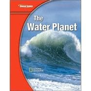 Glencoe Earth iScience Modules: The Water Planet, Grade 6, Student Edition book cover, ISBN 9780078778261