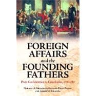 Foreign Affairs and the Founding Fathers : From Confederation to Constitution, 1776-1787