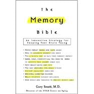 The Memory Bible An Innovative Strategy for Keeping Your Brain Young