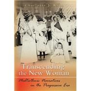 Transcending the New Woman : Multiethnic Narratives in the Progressive ERA