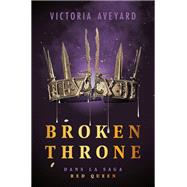 Broken Throne - Dans la saga Red Queen - édition reliée