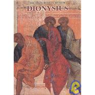 Dionysius in the Russian Museum : The Five Hundredth Anniversary of Dionysius's Murals in the St. Ferapont Monastery