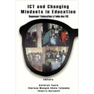 ICT and Changing Mindsets in Education / Repenser l'éducation a L'aide des TIC
