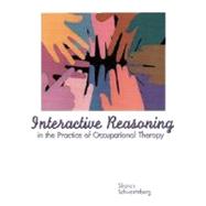 Interactive Reasoning in the Practice of Occupational Therapy