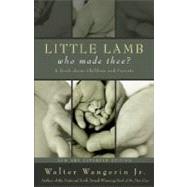 Little Lamb, Who Made Thee? : A Book about Children and Parents