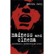 Madness and Cinema Psychoanalysis, Spectatorship and Culture
