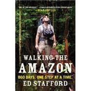 Walking the Amazon 860 Days. One Step at a Time.