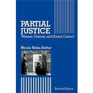 Partial Justice: Women, Prisons and Social Control
