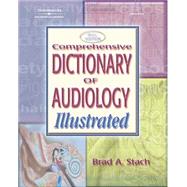 Comprehensive Dictionary of Audiology: Illustrated