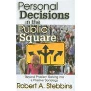 Personal Decisions in the Public Square: Beyond Problem Solving into a Positive Sociology