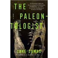 The Paleontologist A Novel