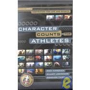 Character Counts for Athletes : Inspiration for Life and Sports