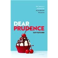 Dear Prudence The Nature and Normativity of Prudential Discourse