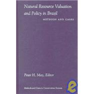 Natural Resource Valuation and Policy in Brazil: Methods and Cases