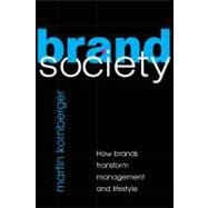 Brand Society: How Brands Transform Management and Lifestyle