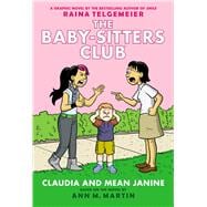 Claudia and Mean Janine: A Graphic Novel (The Baby-sitters Club #4)