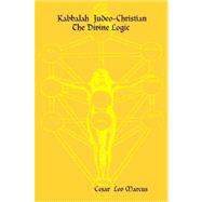 Kabbalah Judeo-christian the Divine Logic