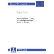 Female Genital Cutting and Gender Relations in Kurya Society