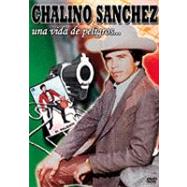 Chalino Sanchez: Una Vida de Peligros