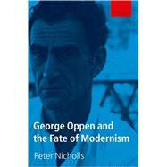 George Oppen and the Fate of Modernism