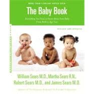 The Sears Baby Book, Revised Edition Everything You Need to Know About Your Baby from Birth to Age Two