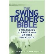 The Swing Traders Bible Strategies to Profit from Market Volatility